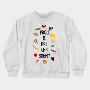 Food Is Not The Enemy Eating Disorder Recovery Crewneck Sweatshirt